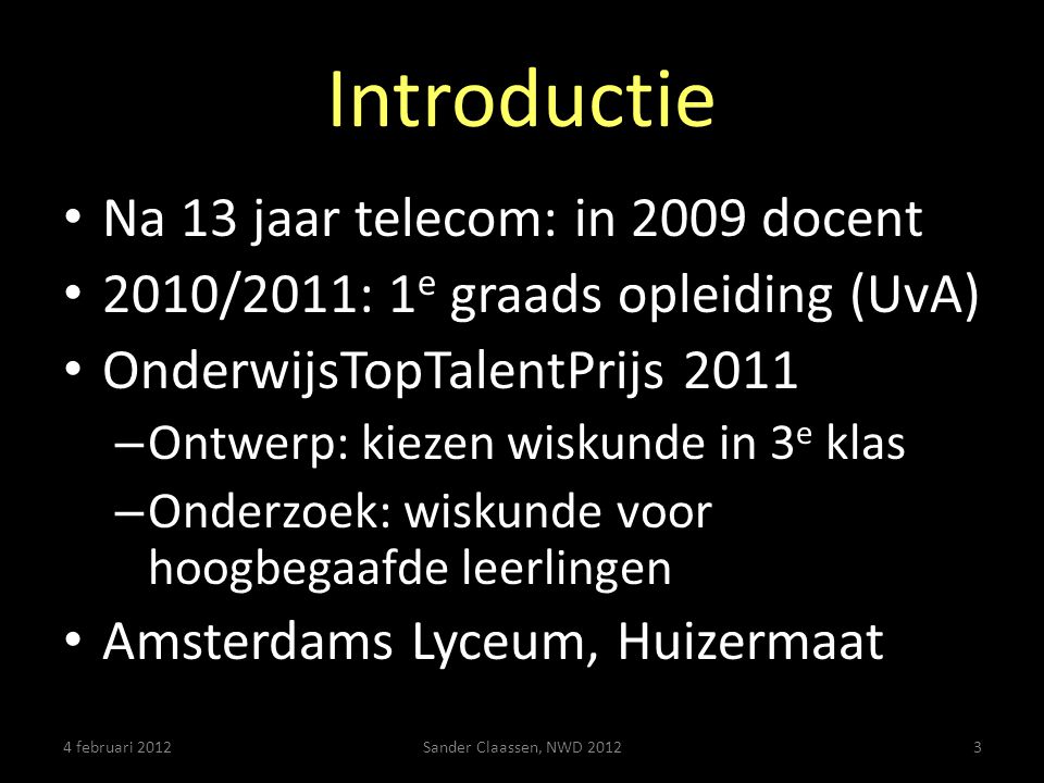 Introductie Na 13 jaar telecom: in 2009 docent
