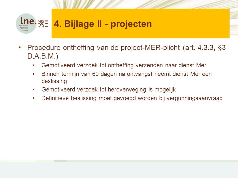 4. Bijlage II - projecten Procedure ontheffing van de project-MER-plicht (art , §3 D.A.B.M.)