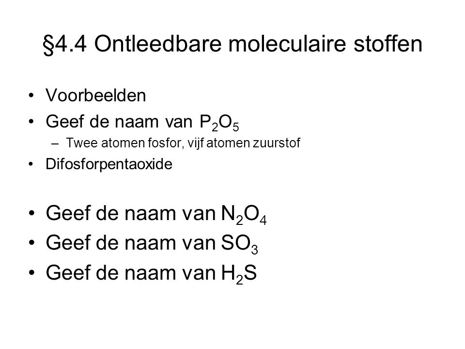 §4.4 Ontleedbare moleculaire stoffen