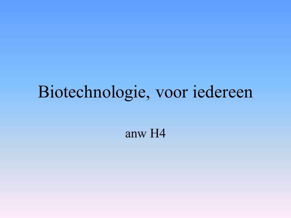 Biotechnologie, voor iedereen