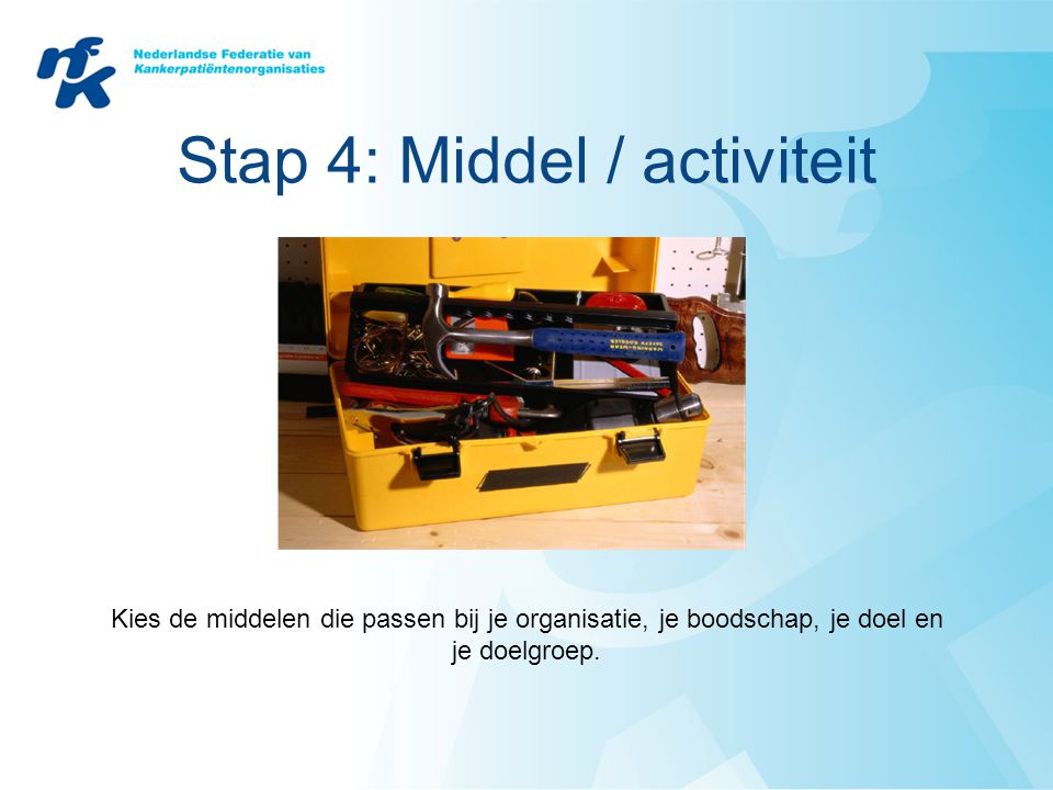 Stap 4: Middel / activiteit