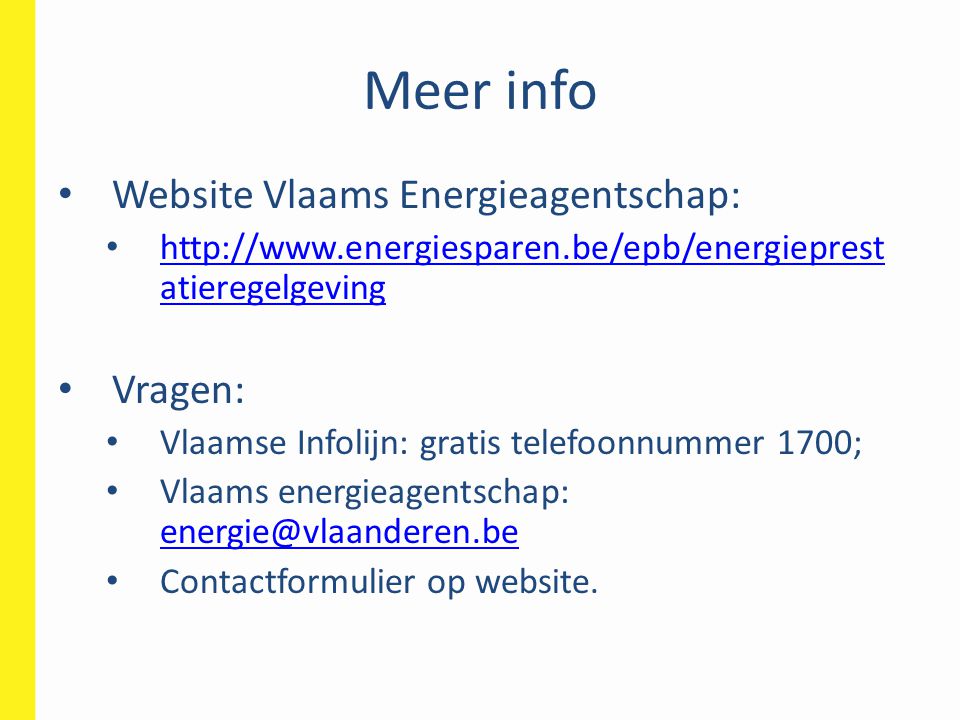 Meer info Website Vlaams Energieagentschap: Vragen: