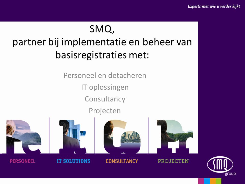 SMQ, partner bij implementatie en beheer van basisregistraties met: