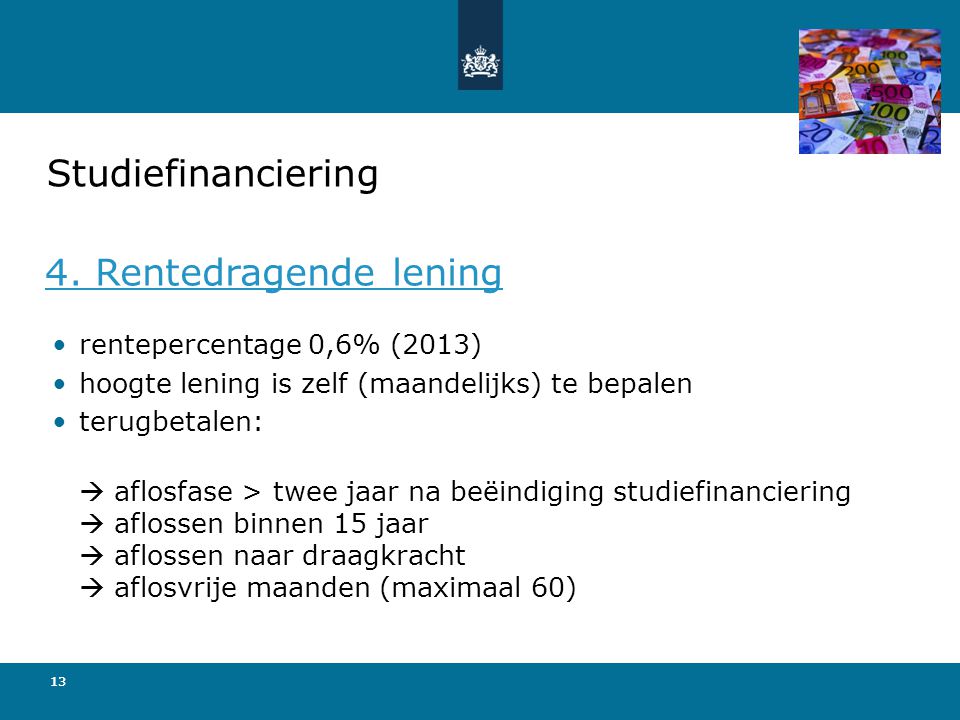 Studiefinanciering 4. Rentedragende lening rentepercentage 0,6% (2013)