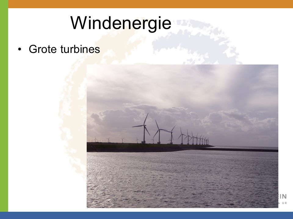 Windenergie Grote turbines