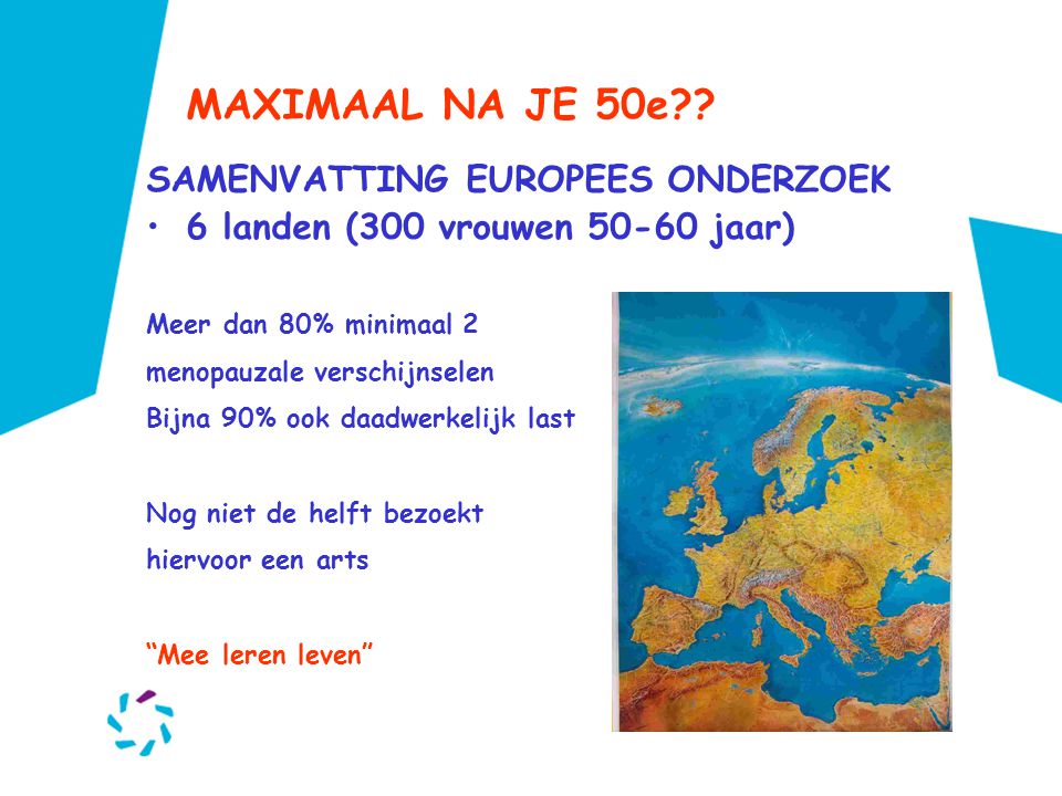 MAXIMAAL NA JE 50e SAMENVATTING EUROPEES ONDERZOEK