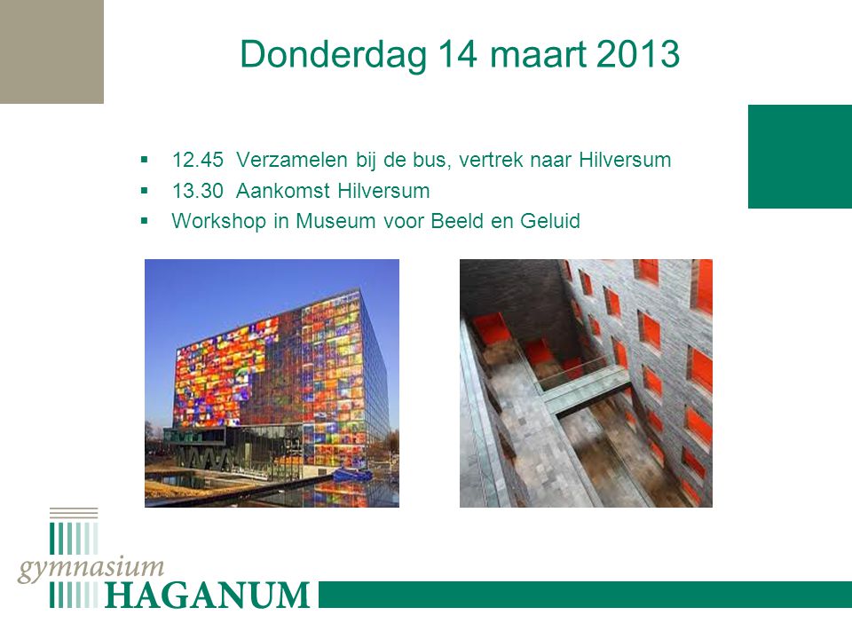 Donderdag 14 maart Verzamelen bij de bus, vertrek naar Hilversum Aankomst Hilversum.