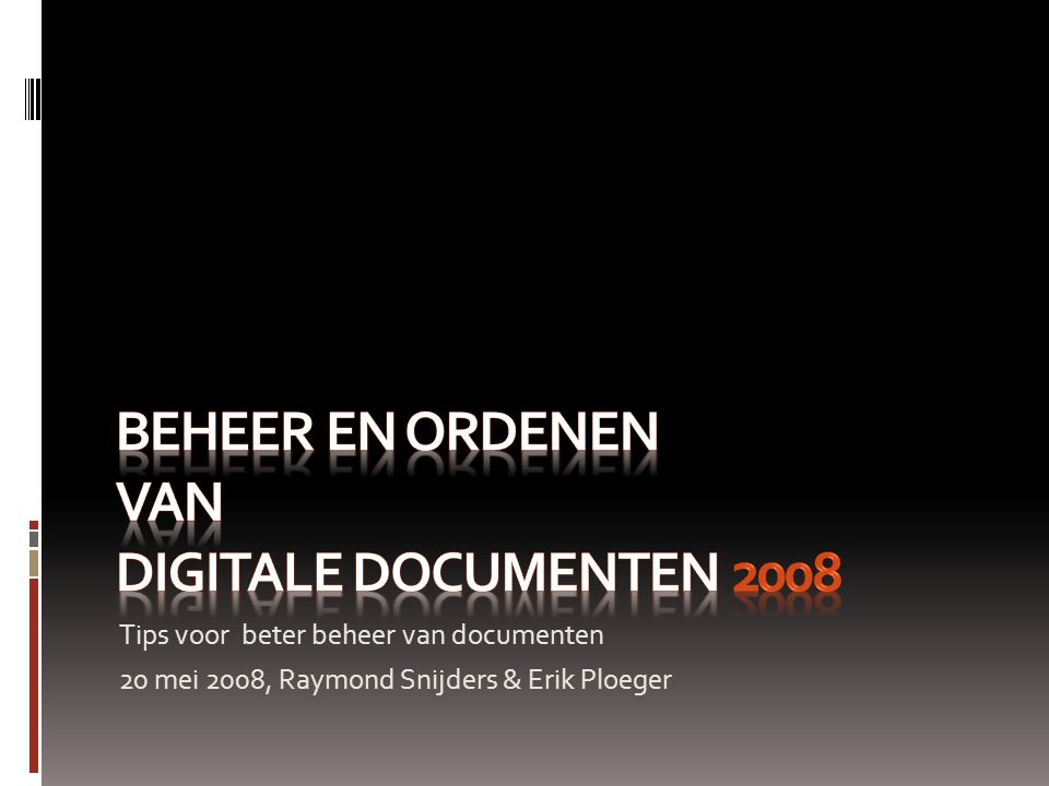 Beheer en ordenen van digitale documenten 2008