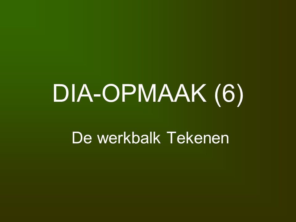 DIA-OPMAAK (6) De werkbalk Tekenen