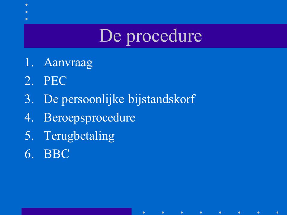 De procedure Aanvraag PEC De persoonlijke bijstandskorf