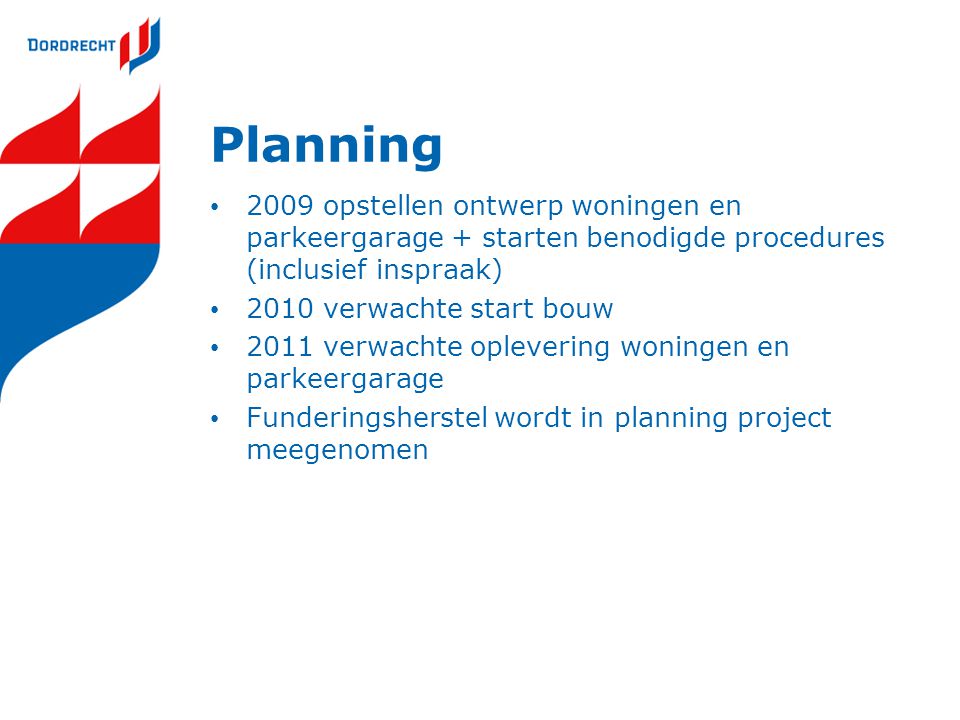 Planning 2009 opstellen ontwerp woningen en parkeergarage + starten benodigde procedures (inclusief inspraak)