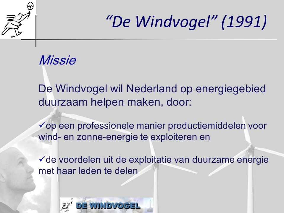 De Windvogel (1991)‏ Missie