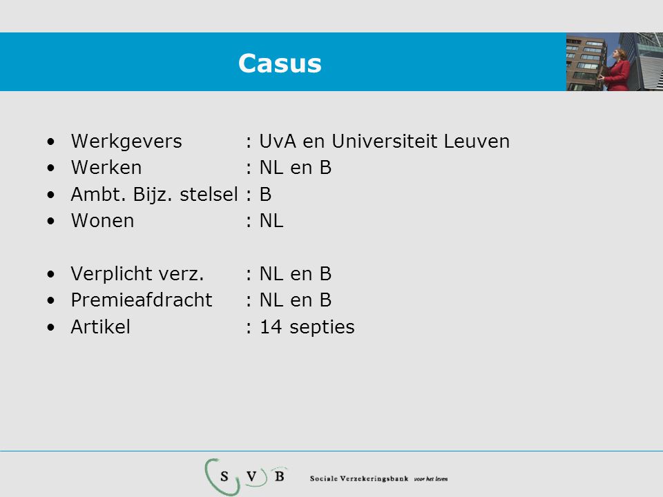 Casus Werkgevers : UvA en Universiteit Leuven Werken : NL en B