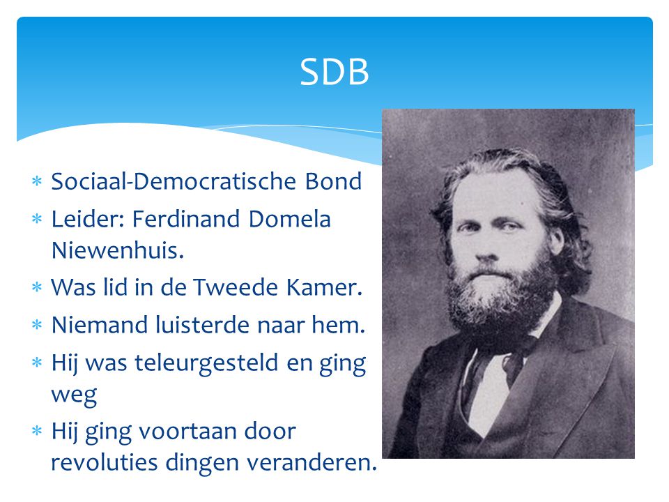 SDB Sociaal-Democratische Bond Leider: Ferdinand Domela Niewenhuis.