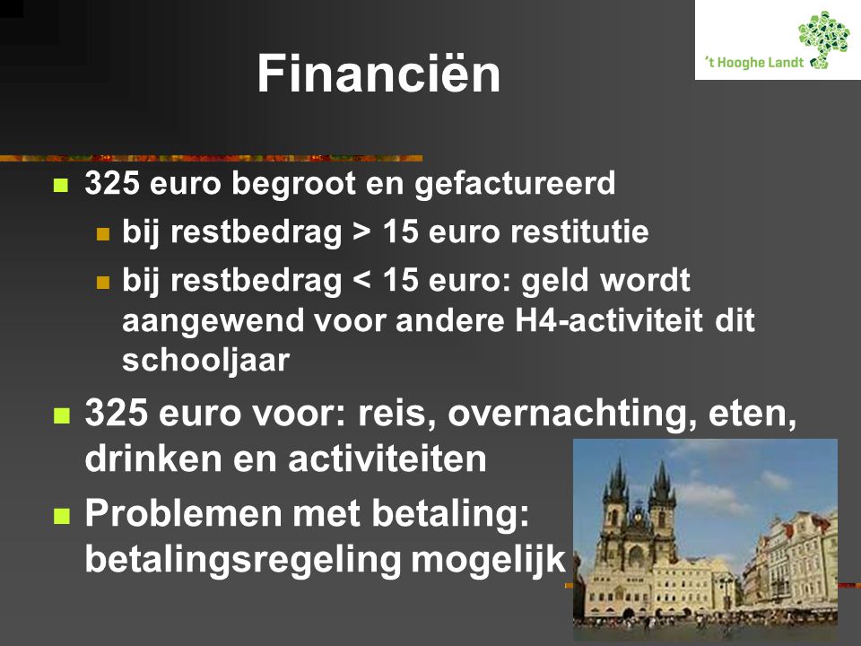 Financiën 325 euro begroot en gefactureerd. bij restbedrag > 15 euro restitutie.