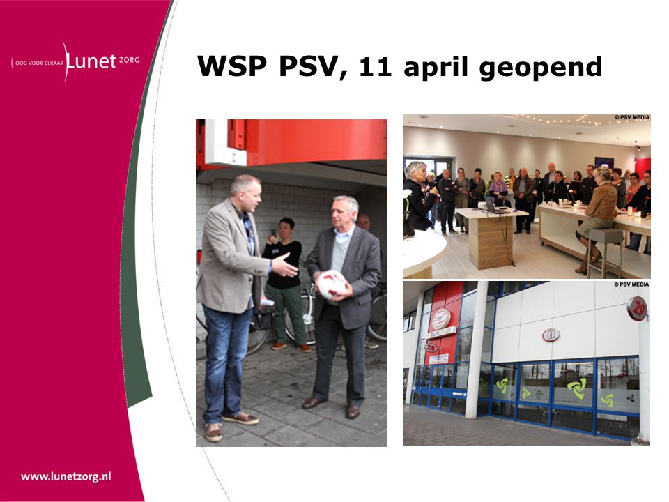 WSP PSV, 11 april geopend