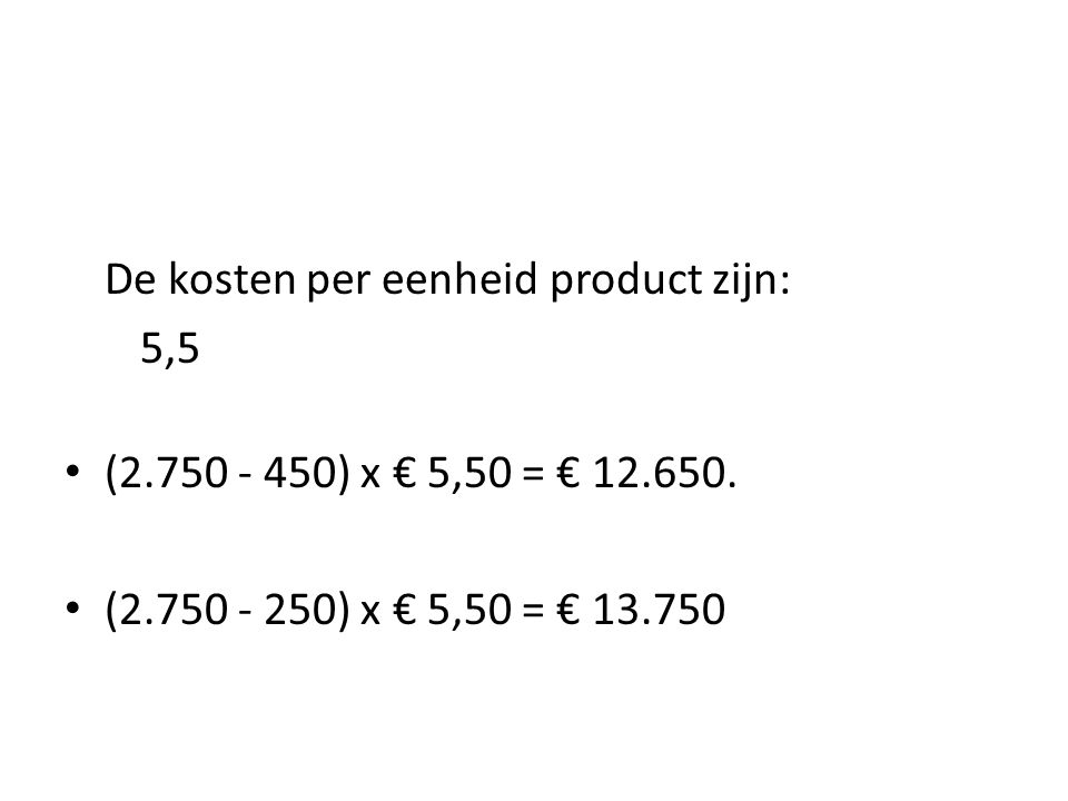 De kosten per eenheid product zijn: