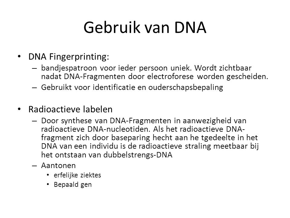 Gebruik van DNA DNA Fingerprinting: Radioactieve labelen