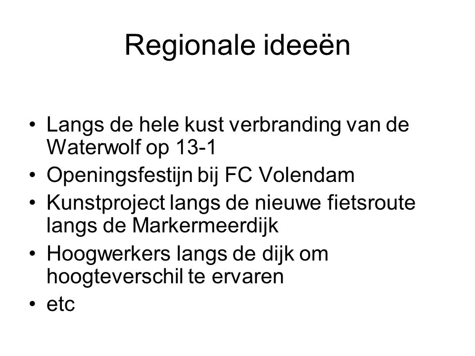 Regionale ideeën Langs de hele kust verbranding van de Waterwolf op Openingsfestijn bij FC Volendam.