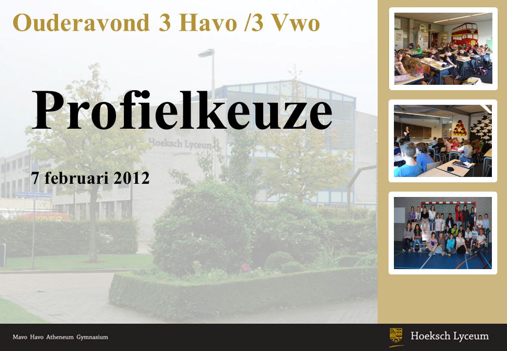 Profielkeuze Ouderavond 3 Havo /3 Vwo 7 februari 2012 Keuzeonderwijs:
