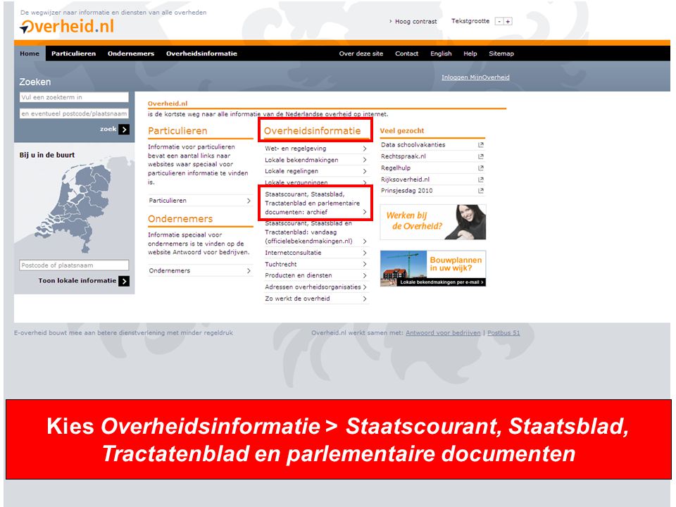 Kies Overheidsinformatie > Staatscourant, Staatsblad, Tractatenblad en parlementaire documenten