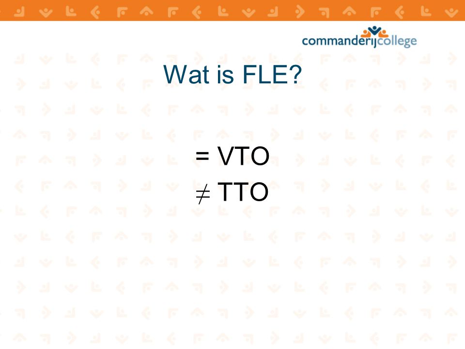 Wat is FLE = VTO ≠ TTO