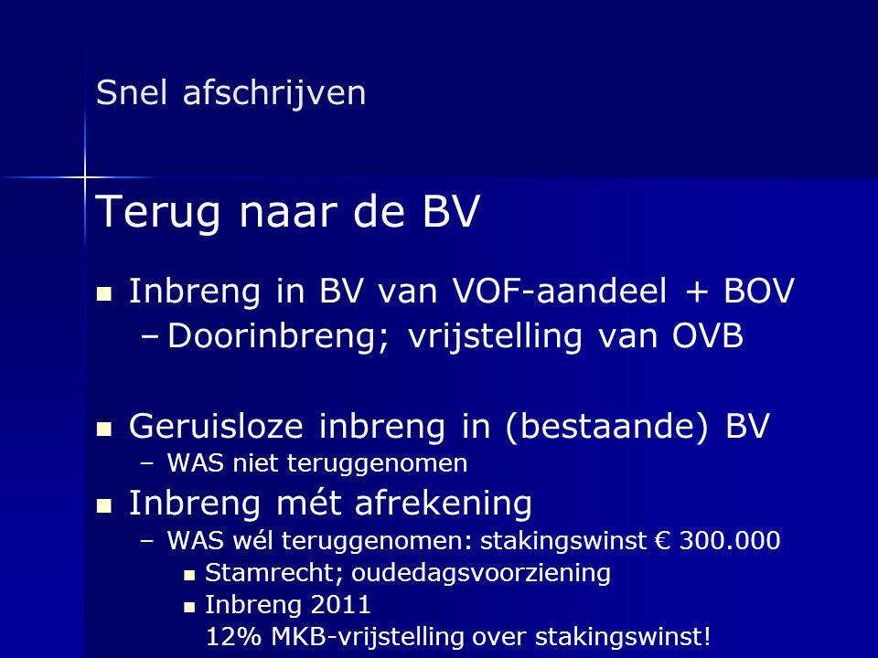 Terug naar de BV Snel afschrijven Inbreng in BV van VOF-aandeel + BOV