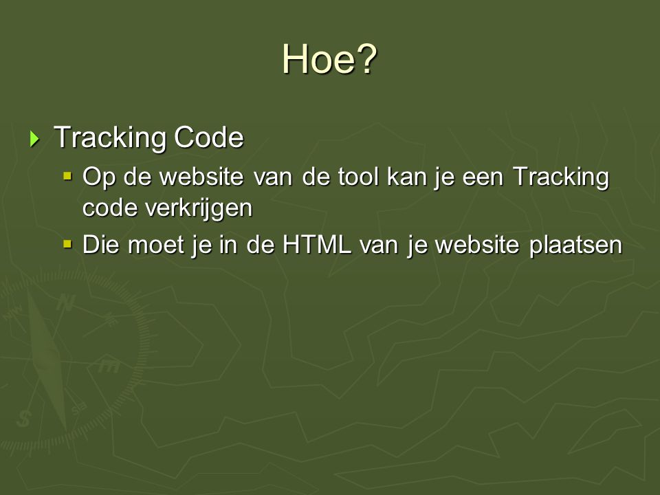 Hoe. Tracking Code. Op de website van de tool kan je een Tracking code verkrijgen.