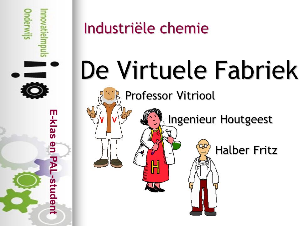 De Virtuele Fabriek Industriële chemie Professor Vitriool