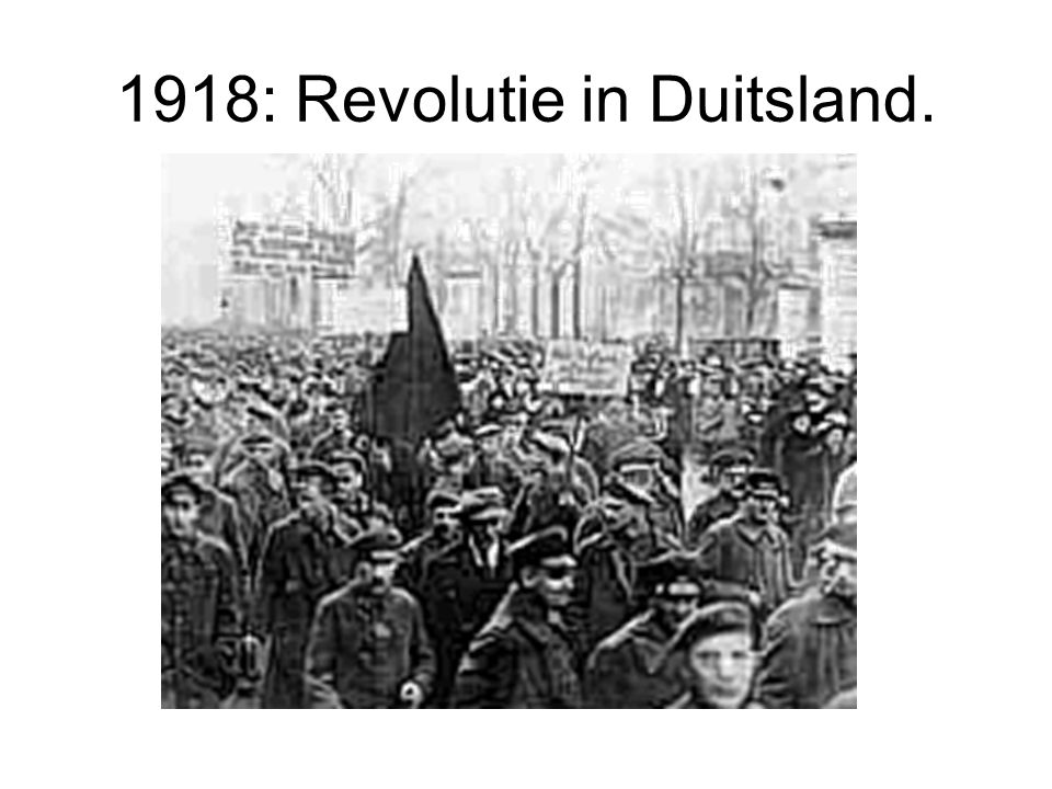 1918: Revolutie in Duitsland.