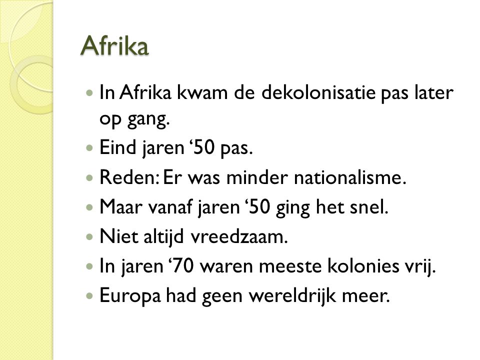 Afrika In Afrika kwam de dekolonisatie pas later op gang.
