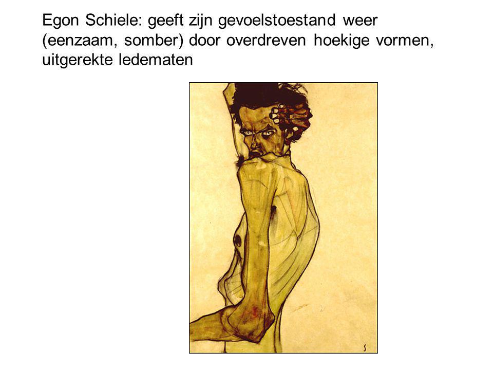 Egon Schiele: geeft zijn gevoelstoestand weer (eenzaam, somber) door overdreven hoekige vormen, uitgerekte ledematen