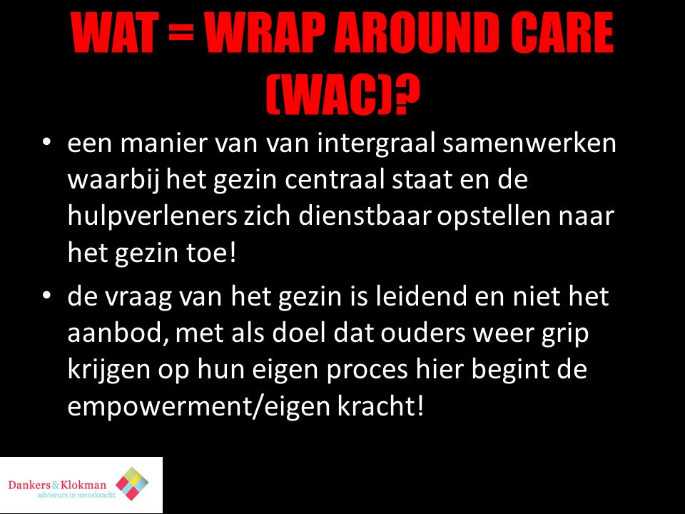 WAT = WRAP AROUND CARE (WAC)