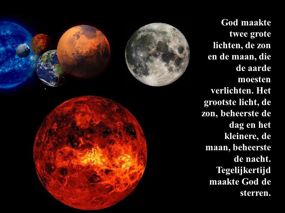 God maakte twee grote lichten, de zon en de maan, die de aarde moesten verlichten.