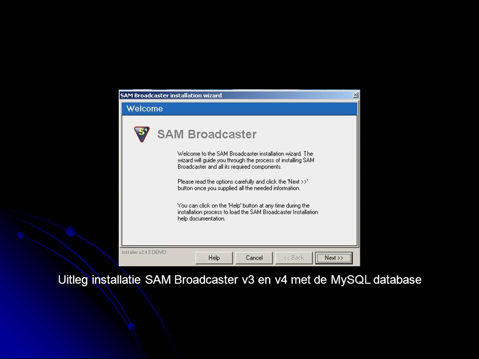Uitleg installatie SAM Broadcaster v3 en v4 met de MySQL database
