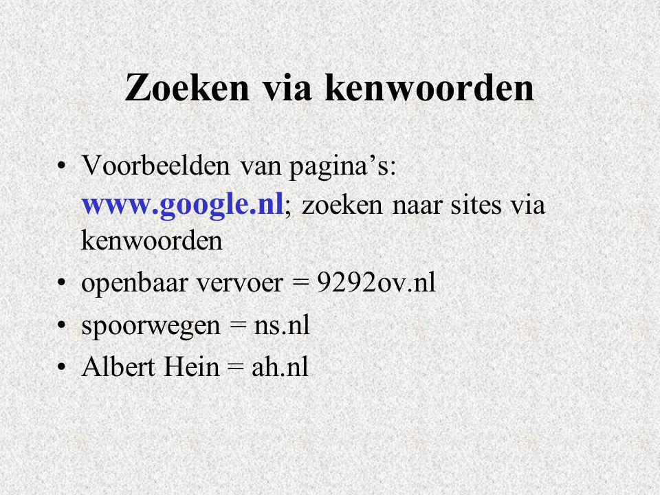 Zoeken via kenwoorden Voorbeelden van pagina’s:   zoeken naar sites via kenwoorden. openbaar vervoer = 9292ov.nl.