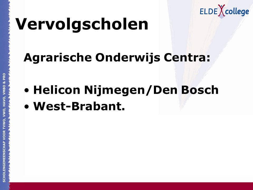 Vervolgscholen Agrarische Onderwijs Centra: Helicon Nijmegen/Den Bosch