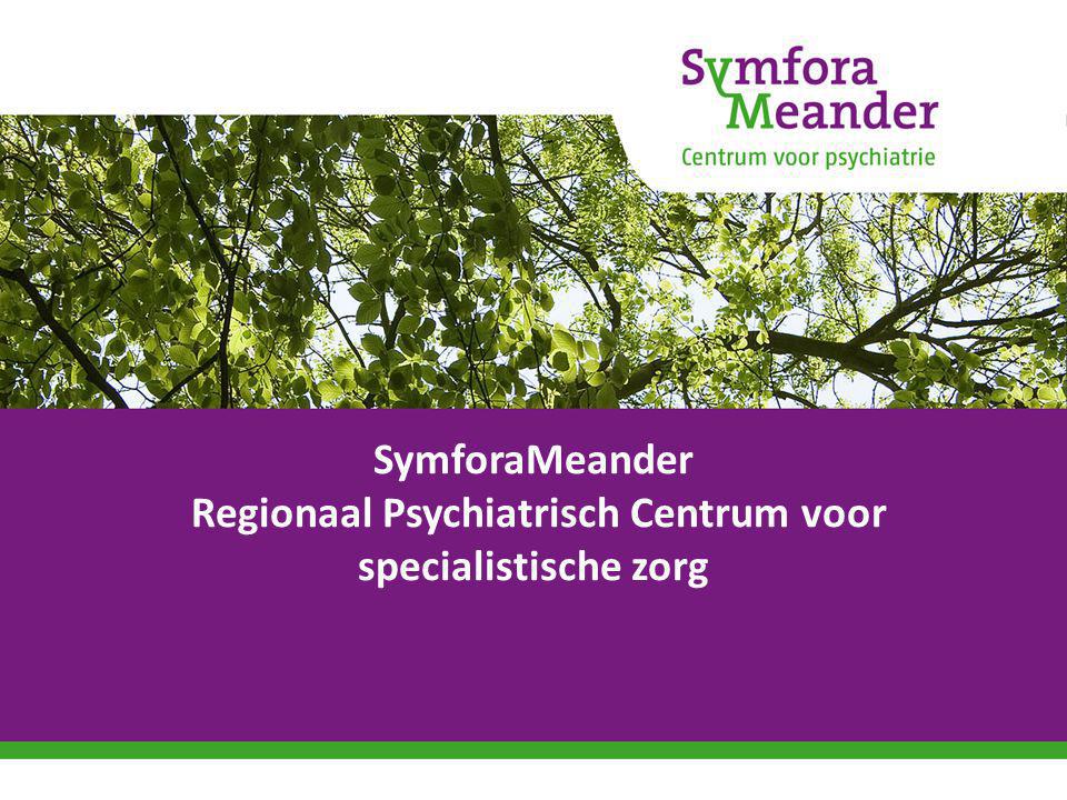 SymforaMeander Regionaal Psychiatrisch Centrum voor specialistische zorg