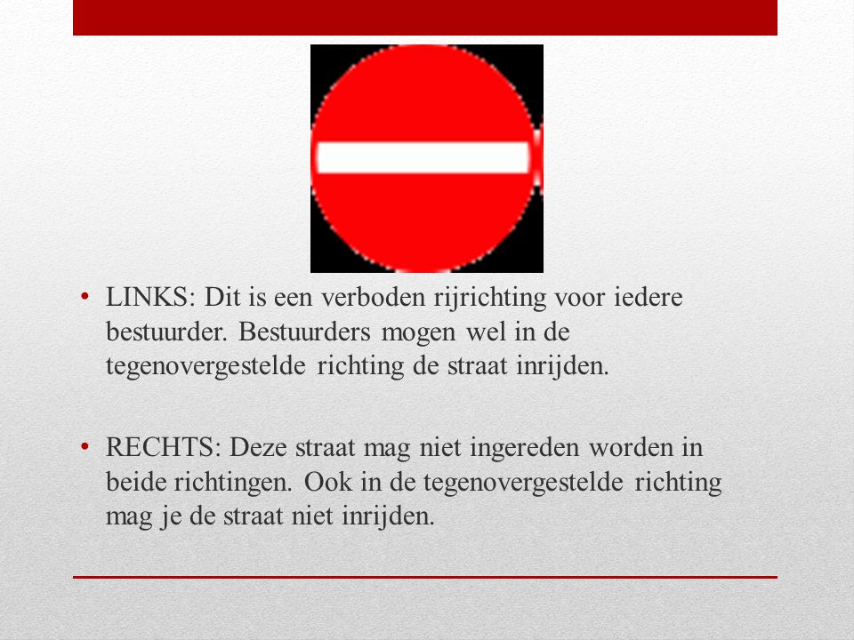 LINKS: Dit is een verboden rijrichting voor iedere bestuurder