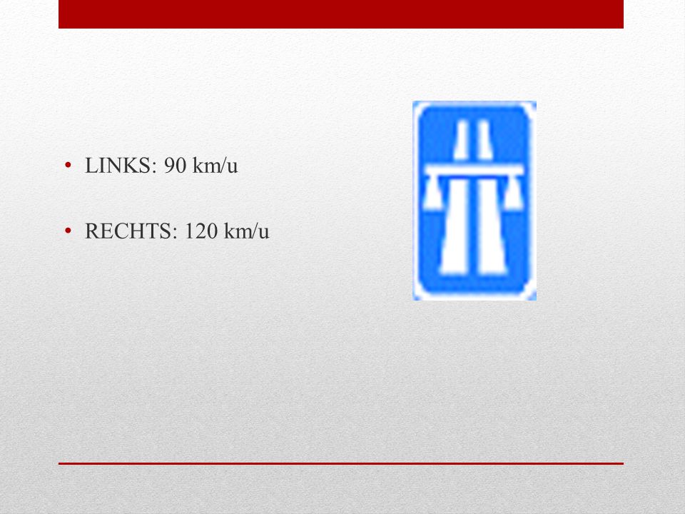 LINKS: 90 km/u RECHTS: 120 km/u