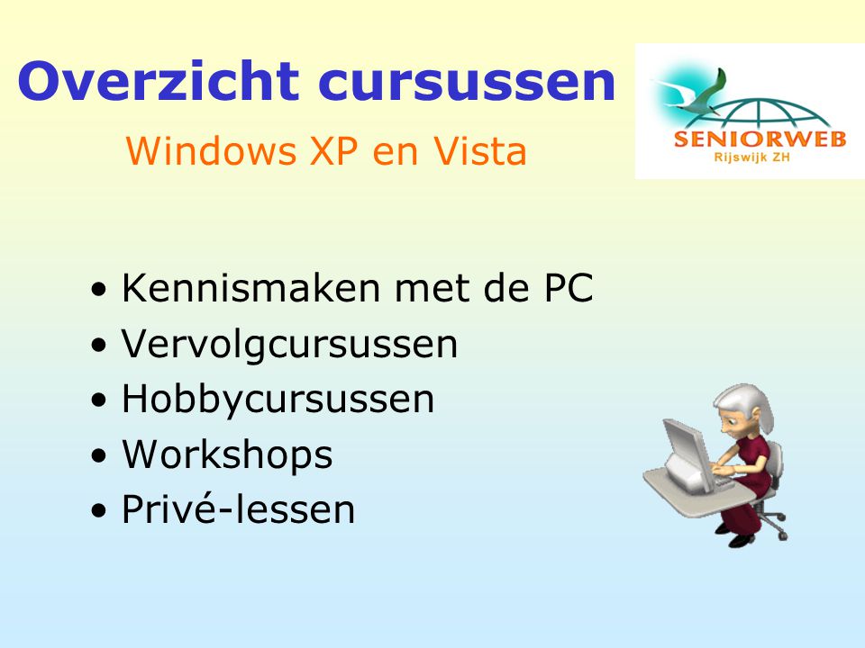 Overzicht cursussen Windows XP en Vista Kennismaken met de PC