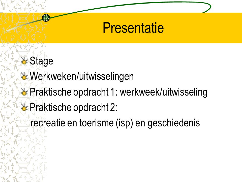 Presentatie Stage Werkweken/uitwisselingen