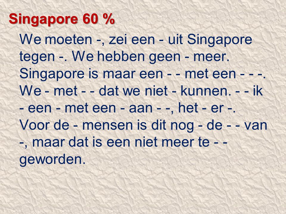 Singapore 60 %