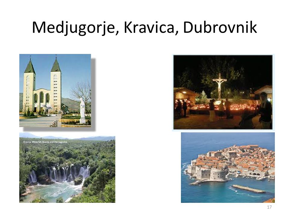 Medjugorje, Kravica, Dubrovnik