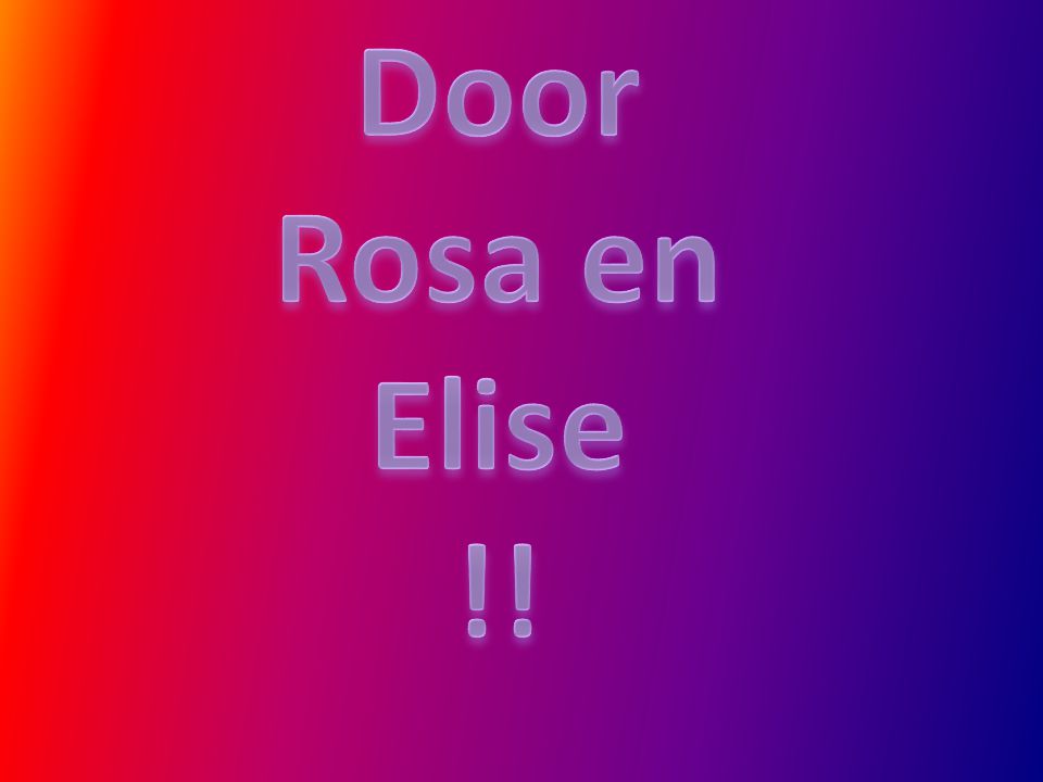 Door Rosa en Elise !!