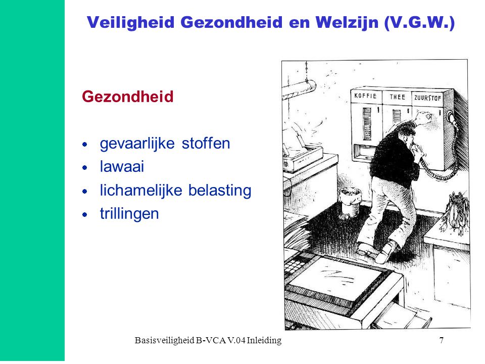 Veiligheid Gezondheid en Welzijn (V.G.W.)