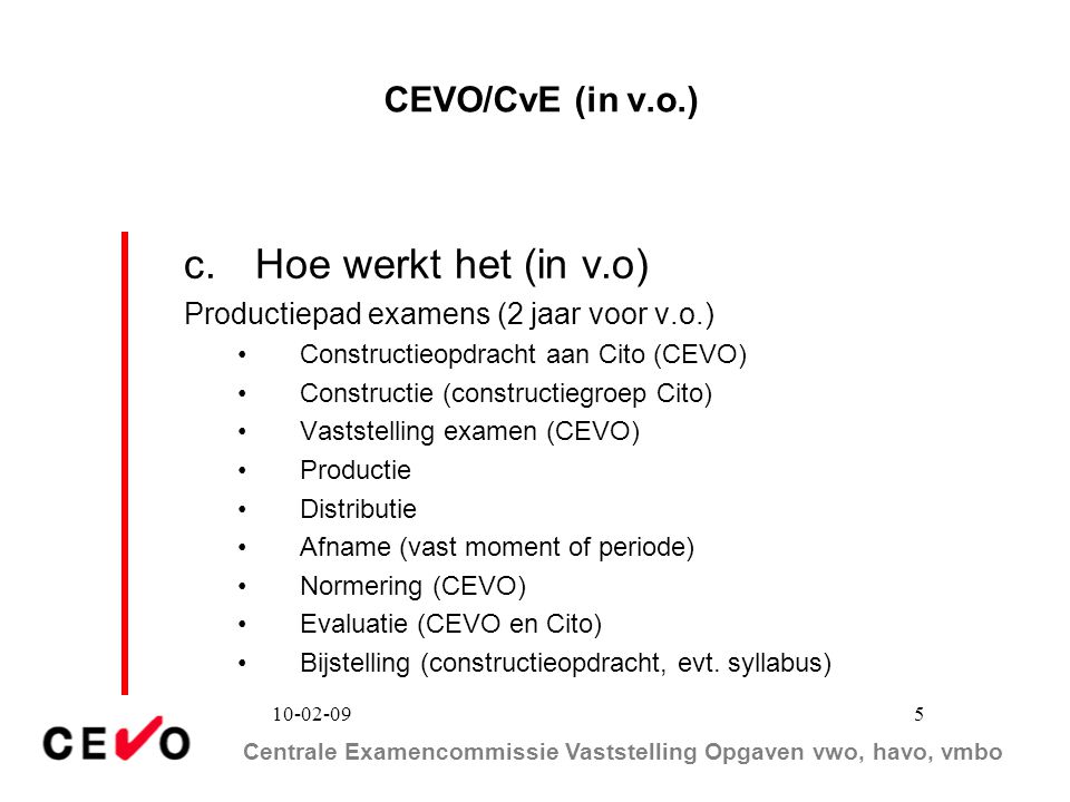 c. Hoe werkt het (in v.o) CEVO/CvE (in v.o.)