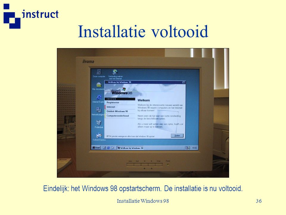 Installatie voltooid Eindelijk: het Windows 98 opstartscherm.