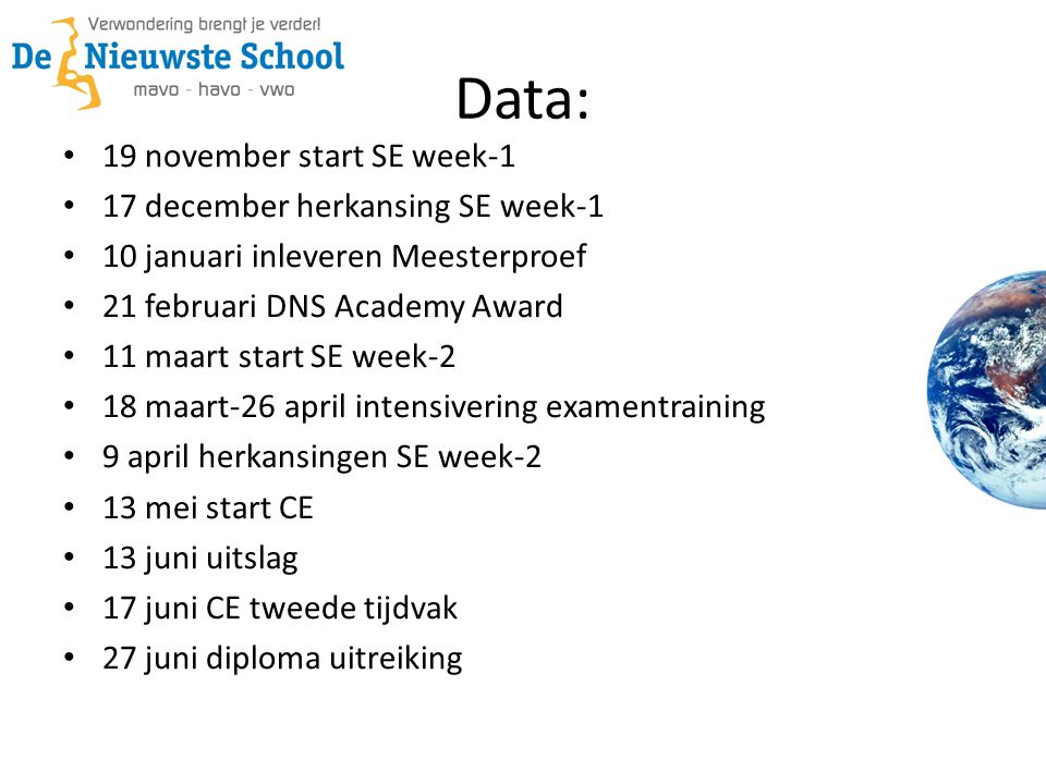 Data: 19 november start SE week-1 17 december herkansing SE week-1