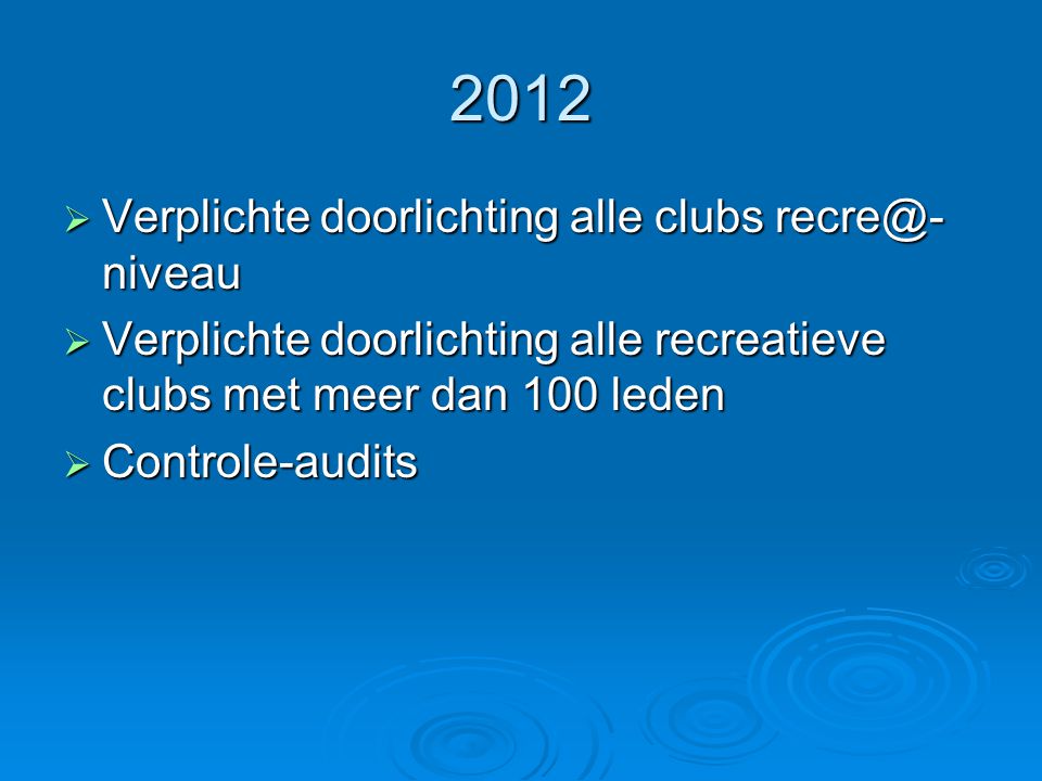 2012 Verplichte doorlichting alle clubs